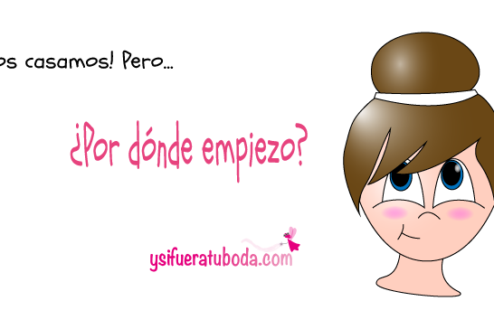 ¿Os casáis? ¿No sabes por dónde empezar?