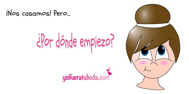 organizar-boda-ysifueratuboda ¿Os casáis? ¿No sabes por dónde empezar?